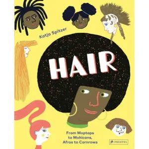 Hair - From Moptops to Mohicans, Afros to Cornrows