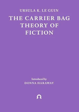 The Carrier Bag Theory of Fiction (Terra Ignota)